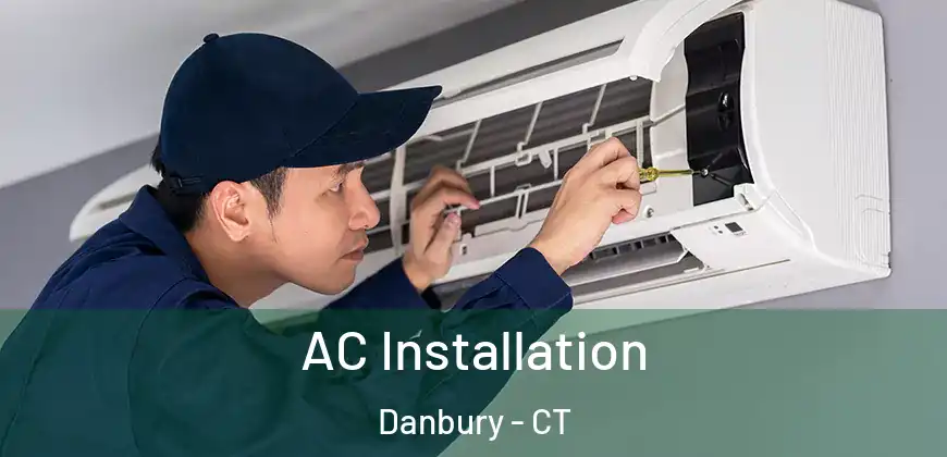 AC Installation Danbury - CT