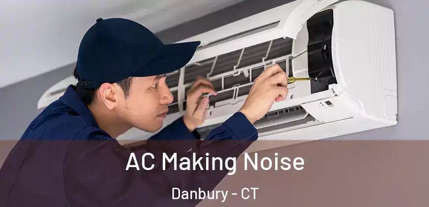 AC Making Noise Danbury - CT
