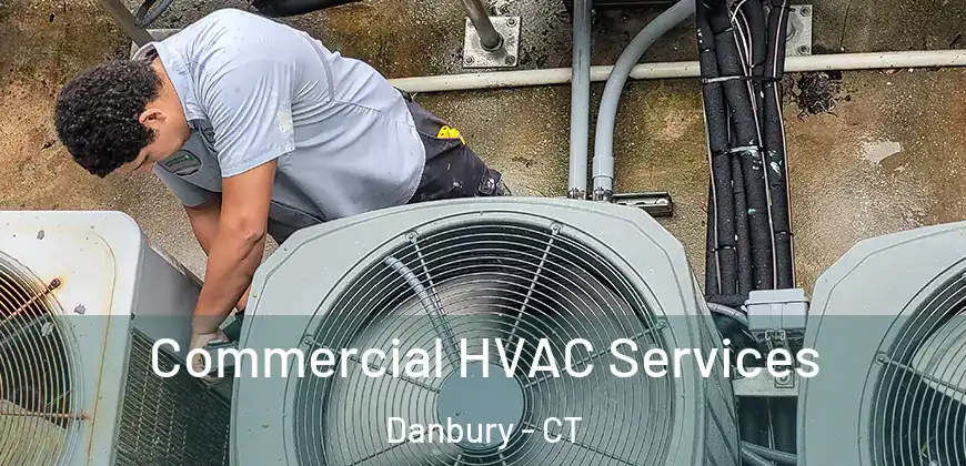 Commercial HVAC Services Danbury - CT