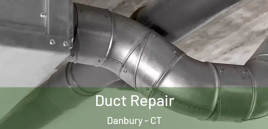 Duct Repair Danbury - CT