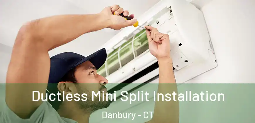 Ductless Mini Split Installation Danbury - CT