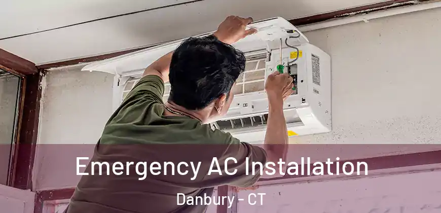 Emergency AC Installation Danbury - CT