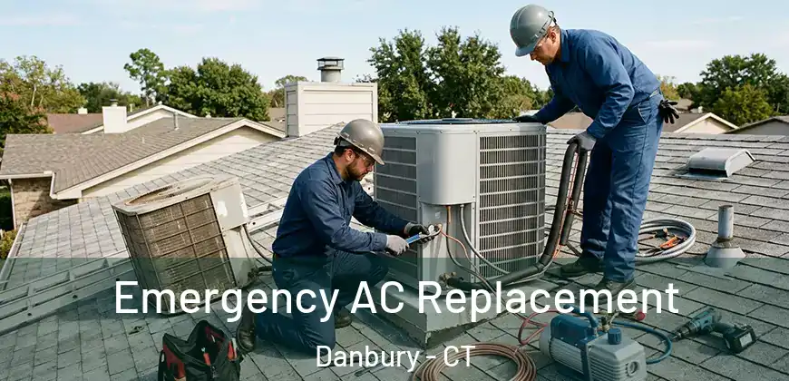 Emergency AC Replacement Danbury - CT