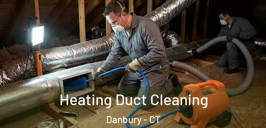 Heating Duct Cleaning Danbury - CT