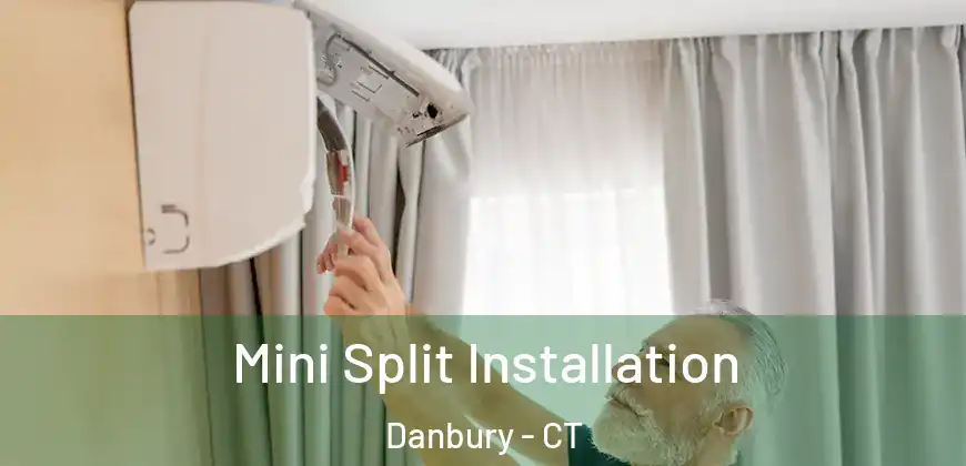 Mini Split Installation Danbury - CT