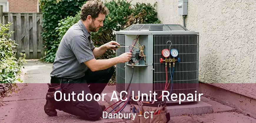  Outdoor AC Unit Repair Danbury - CT